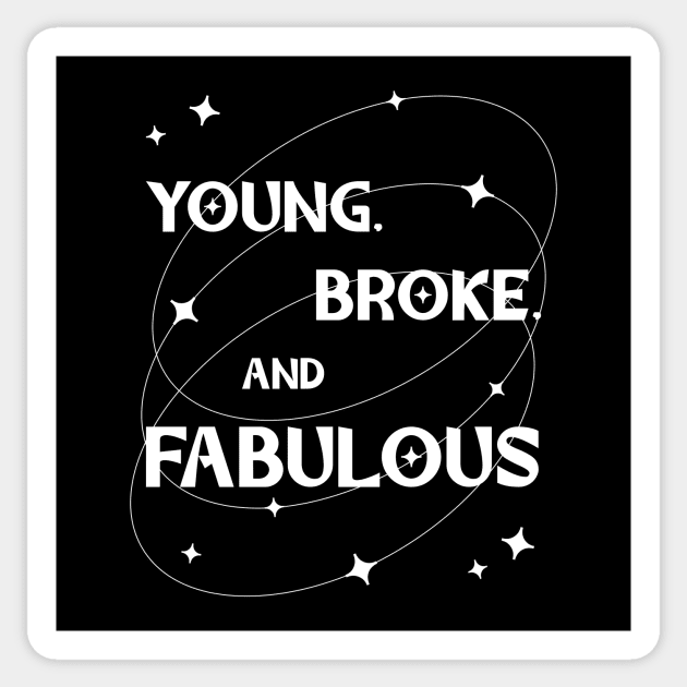 Young, Broke, and Fabulous typography white Sticker by theMstudio